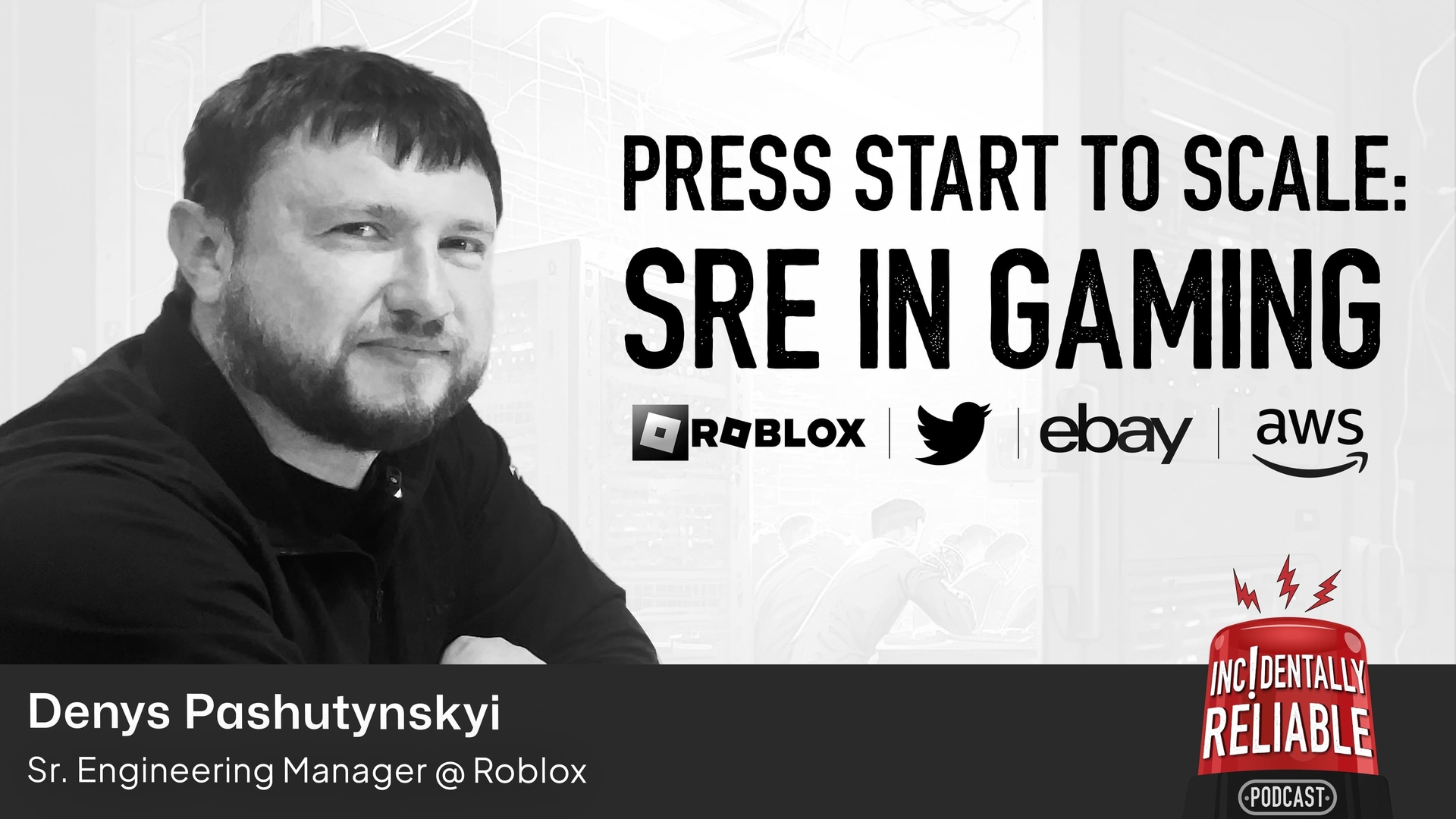 Press Start to Scale: SRE in Gaming - Incidentally Reliable with Denys Pashutynski
